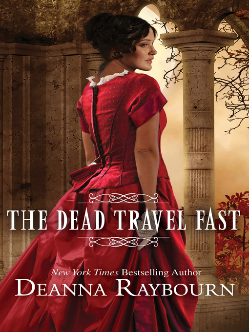 Title details for The Dead Travel Fast by DEANNA RAYBOURN - Available